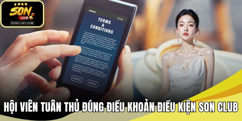 Hội viên cần tuân thủ đúng điều khoản điều kiện SONCLUB