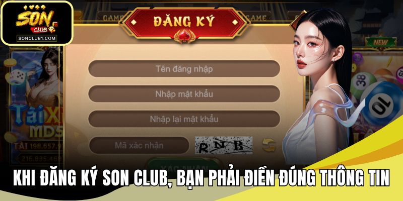 Khi đăng ký SONCLUB, bạn phải điền đúng thông tin
