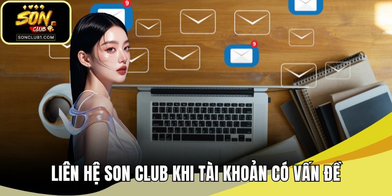 Liên hệ SONCLUB khi tài khoản có vấn đề